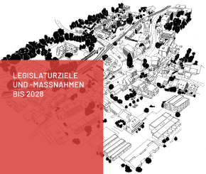 Legislaturziele und -massnahmen bis 2028